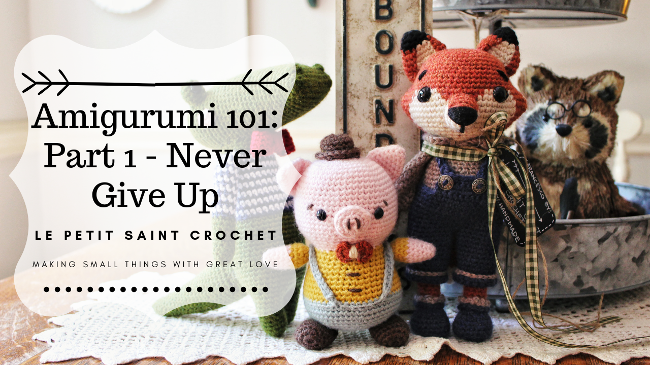 Amigurumi 101: Part 1 – Never Give Up