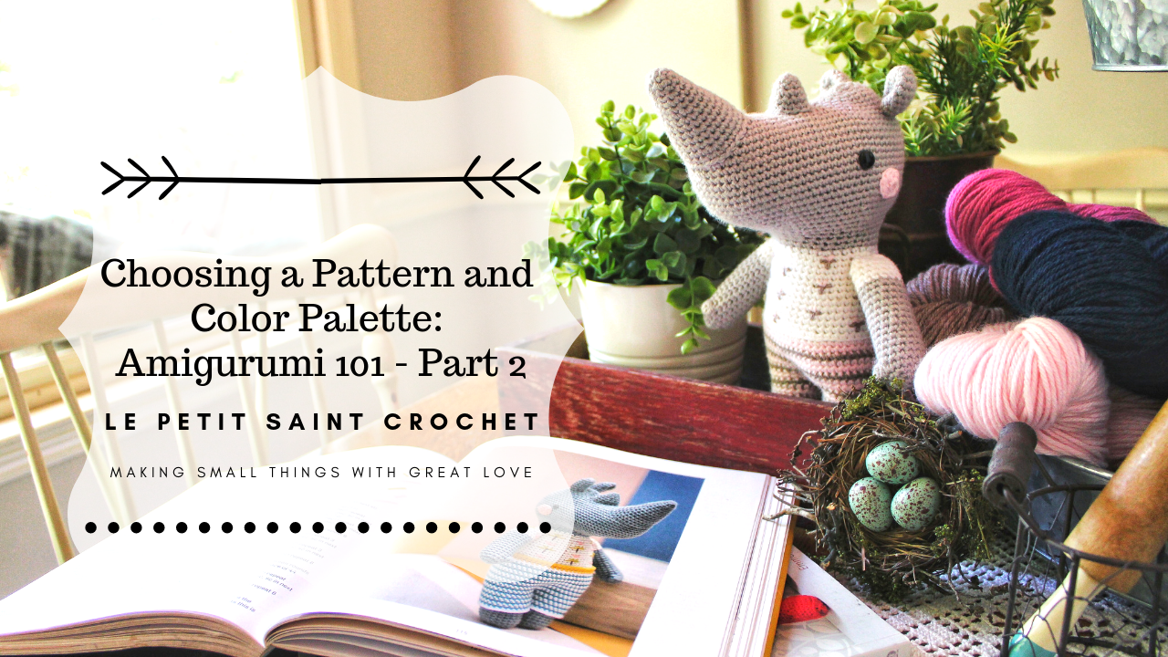 Amigurumi 101: Part 2 – Choosing a Pattern and Color Palette