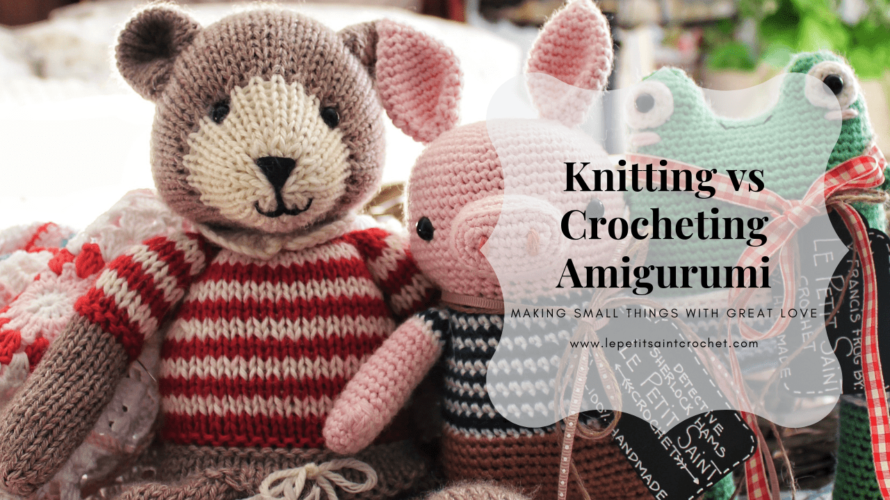 Differences of Knitting vs Crocheting Amigurumi