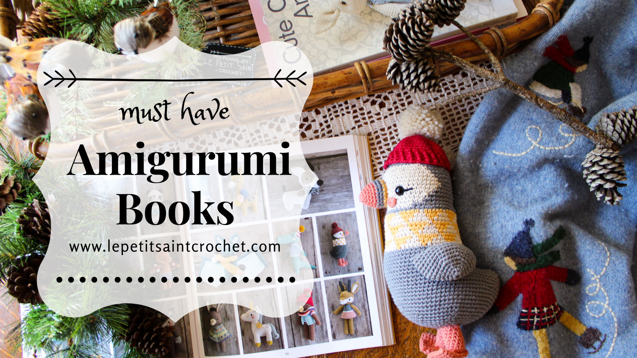 Must Have Amigurumi Books - Elise Rose Crochet
