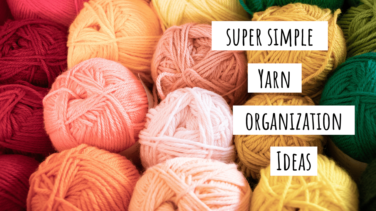 Super Simple Yarn Organization [Free Printable]