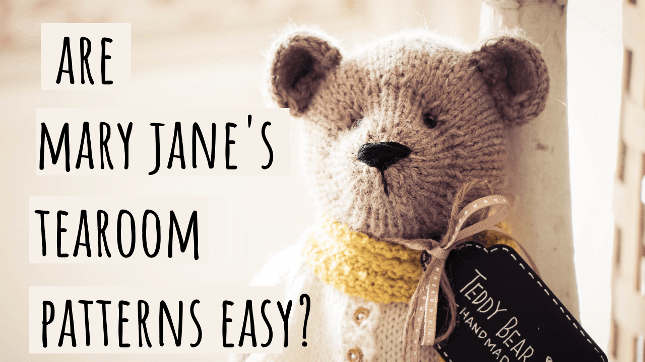Are Mary Jane’s Tearoom Knitted Toy Patterns Easy?