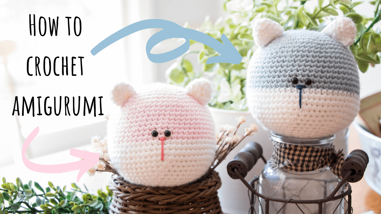 How to Crochet Amigurumi [Video Tutorial & Free Pattern]
