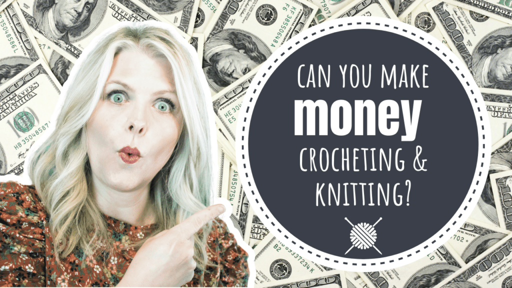 make money crocheting and knitting
