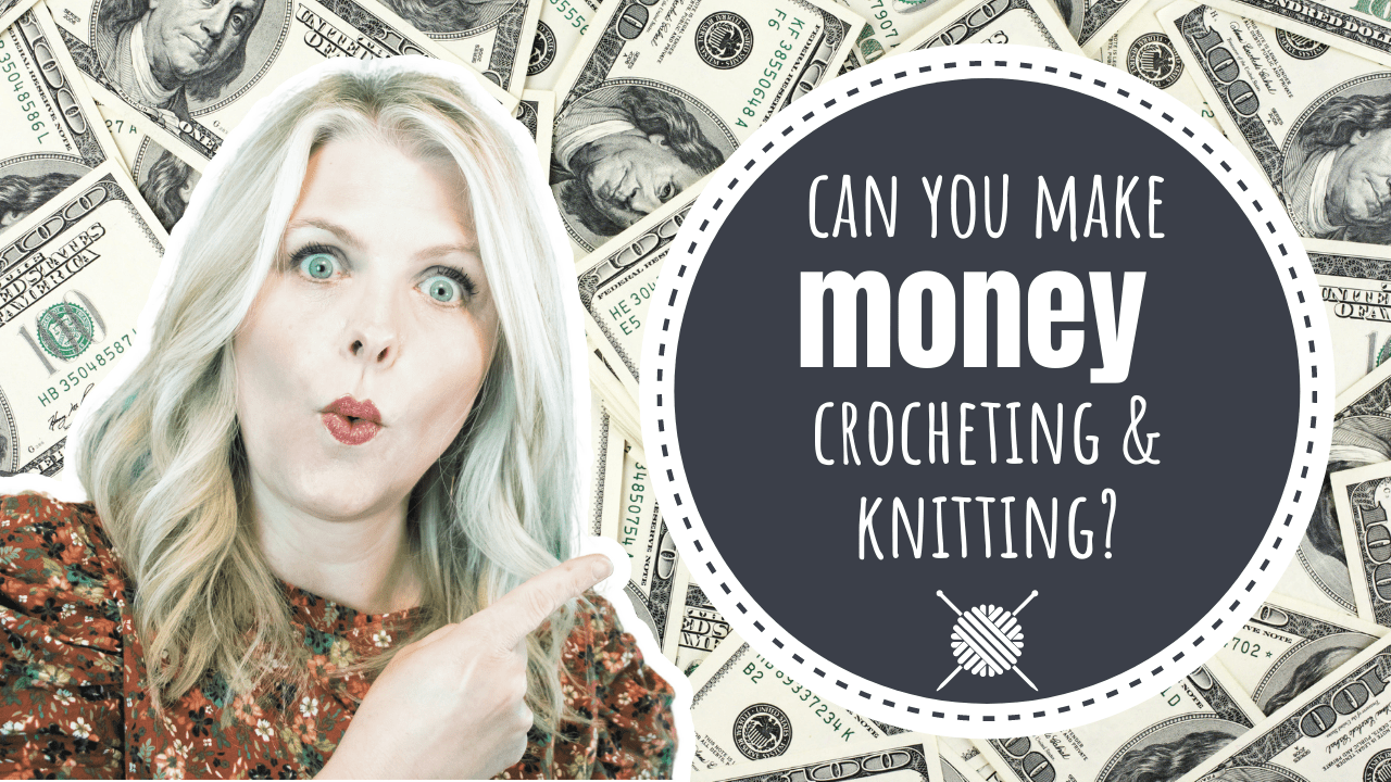 Can You Make Money Crocheting and Knitting?