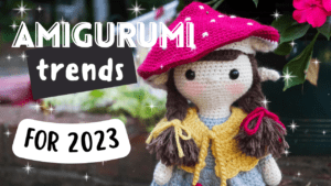amigurumi trends for 2023
