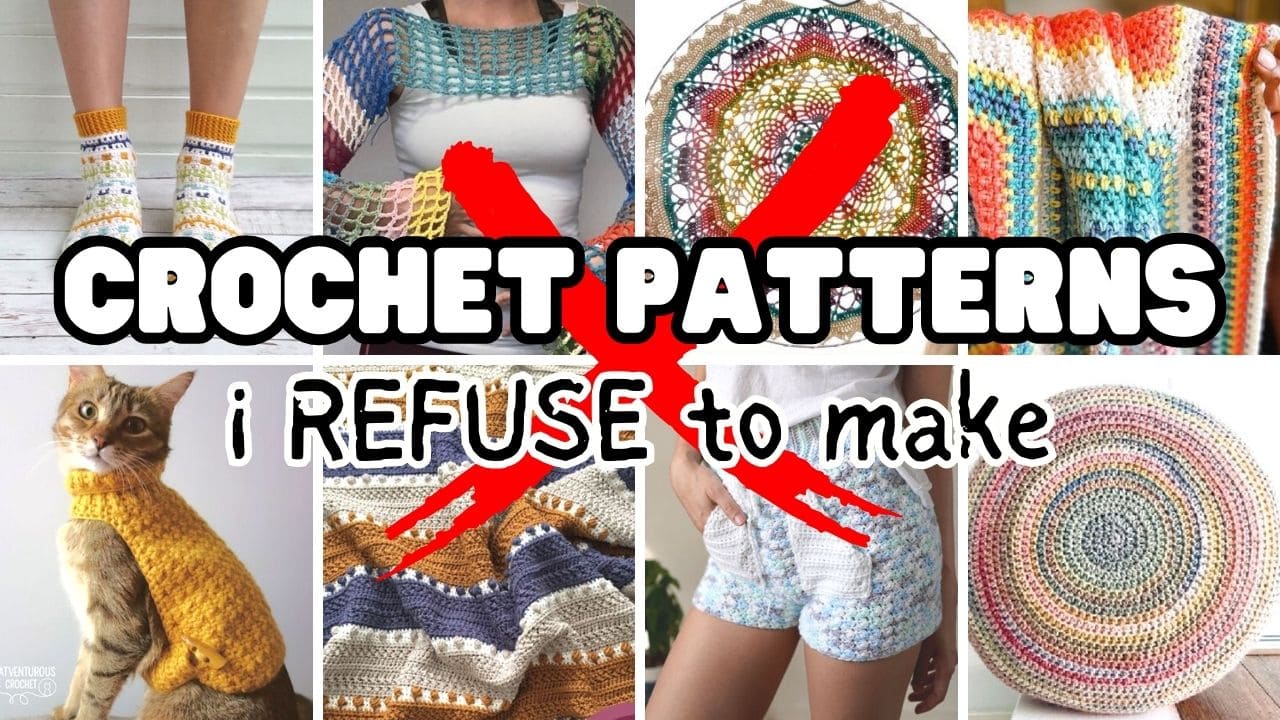 Unpopular Opinion: 11 Crochet Patterns I’ll Never MAKE