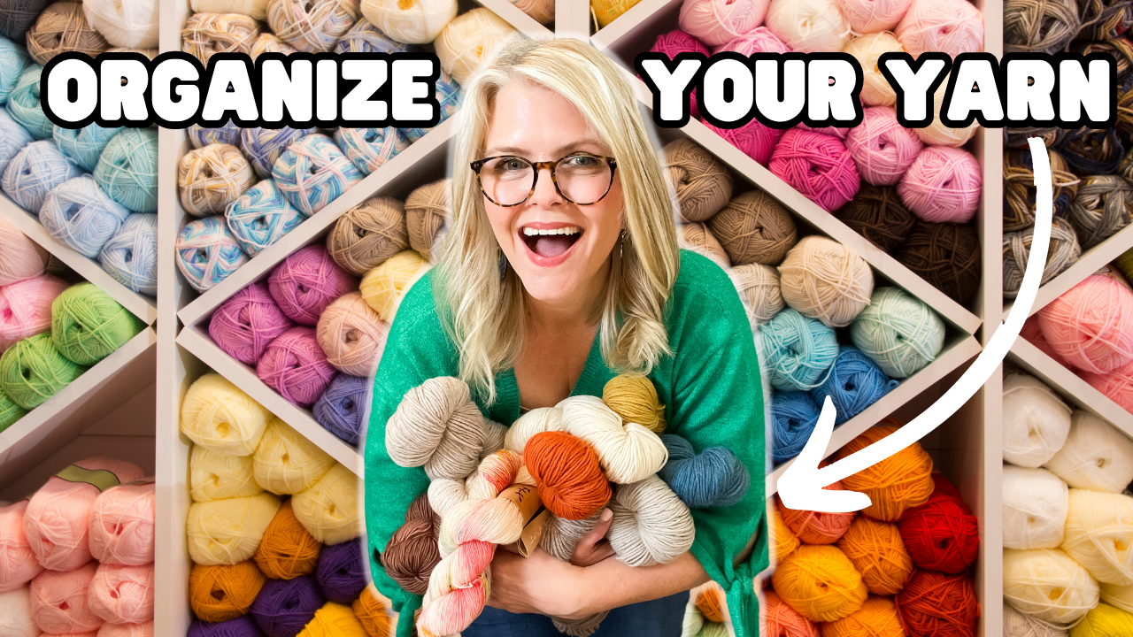How to ORGANIZE Your YARN STASH For Your PERSONALITY TYPE